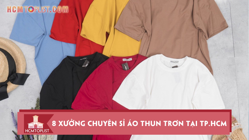 top-8-xuong-chuyen-si-ao-thun-tron-chat-luong-gia-re-tai-tp-hcm