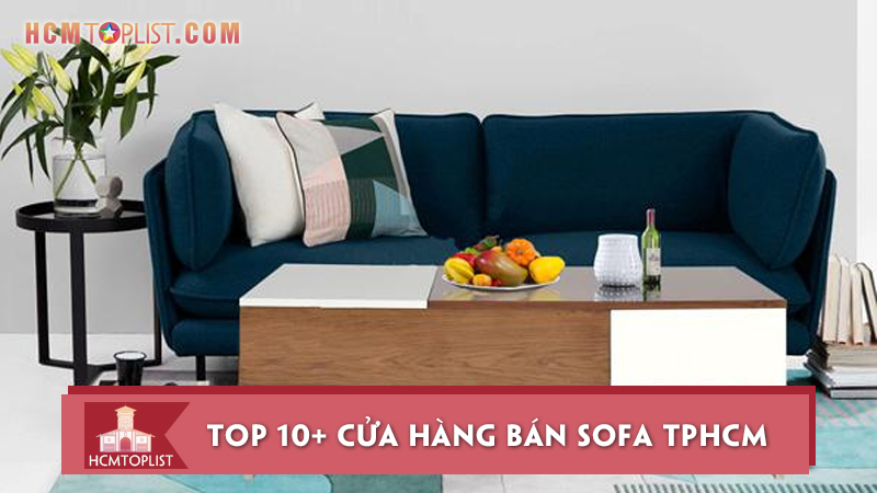 Top 10 Cửa hàng bán sofa loại tốt HCM hot nhất