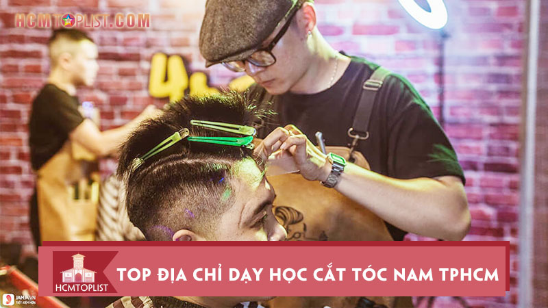 Top 10 địa chỉ đào tạo nghề cắt tóc tại TPHCM chuyên nghiệp nhất