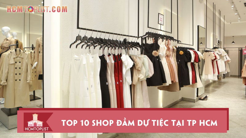 Top 10 shop đầm dự tiệc tại TP HCM đẹp sang trọng nhất | HCMtoplist