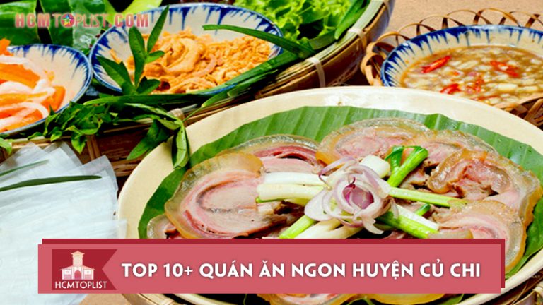 top-10-quan-an-ngon-huyen-cu-chi-cho-thuc-khach