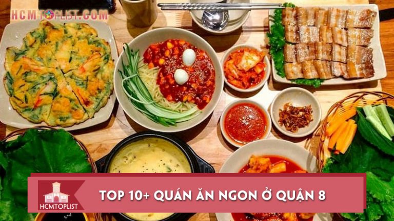 top-10-quan-an-ngon-o-quan-8-ban-nen-ghe-tham