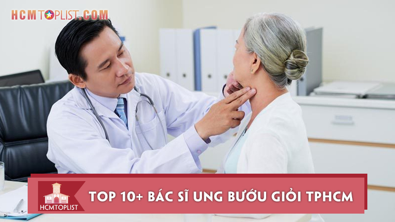 Top 10+ bác sĩ ung bướu giỏi TPHCM bạn cần biết | HCMtoplist.com