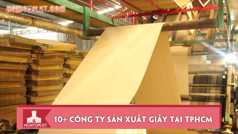 10+ công ty sản xuất giấy tại TPHCM uy tín nhất | HCMtoplist.com