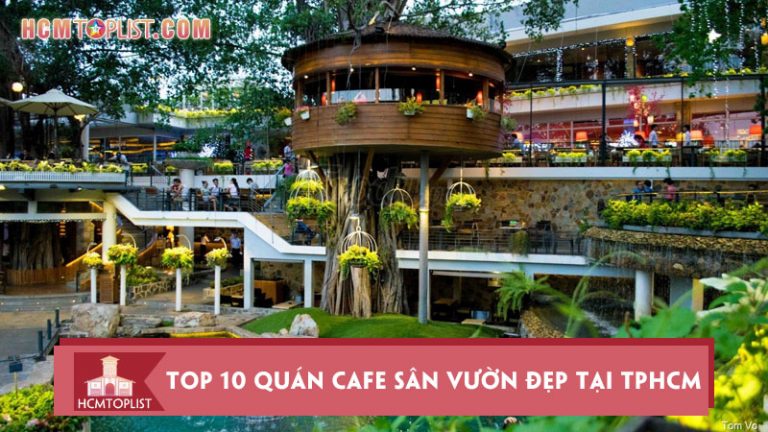 kham-pha-top-10-quan-cafe-san-vuon-dep-tai-tphcm