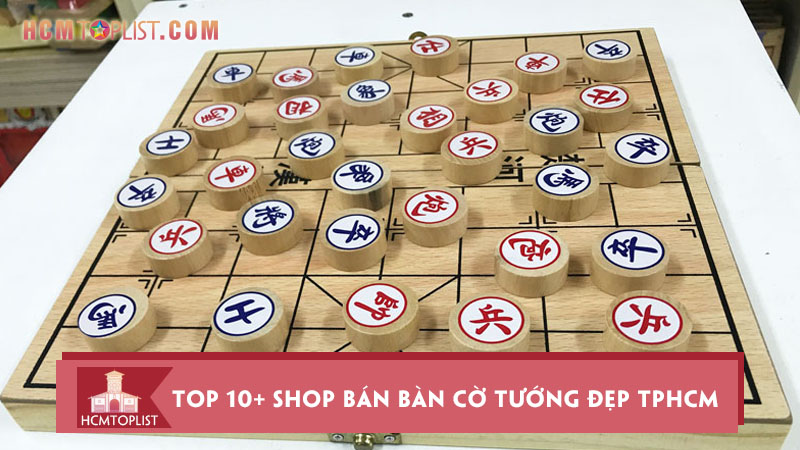 Top 10+ shop bán bàn cờ tướng đẹp nhất TPHCM | HCMtoplist