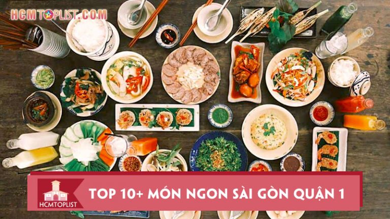 top-10-mon-ngon-sai-gon-quan-1-nhat-dinh-ban-phai-biet