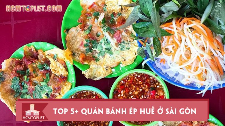 top-10-quan-banh-ep-hue-o-sai-gon-ngon-chuan-vi-nen-ghe