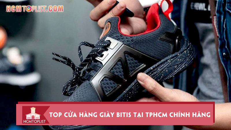 Top 10+ cửa hàng giày Bitis tại TPHCM chính hãng
