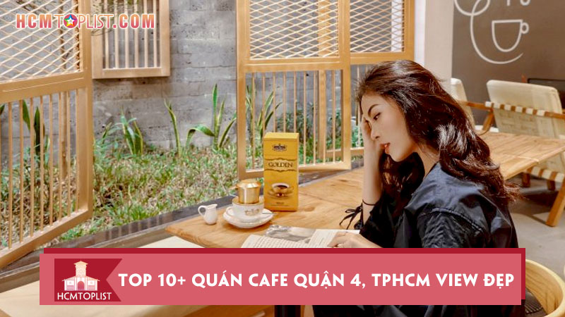top-10-quan-cafe-quan-4-tphcm-view-dep-gia-binh-dan