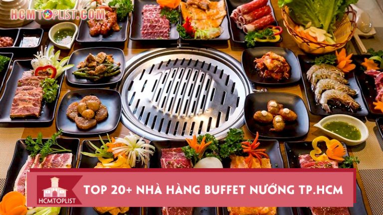 top-20-quan-va-nha-hang-buffet-nuong-tp-hcm-noi-tieng-nhat