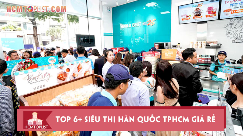 Top 6+ siêu thị Hàn Quốc TPHCM giá rẻ, chất lượng | HCMtoplist.com