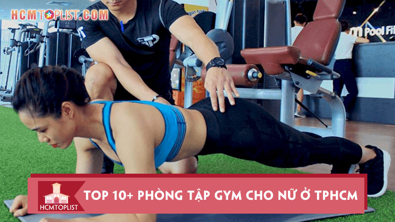 top-10-phong-tap-gym-cho-nu-o-tphcm-noi-tieng