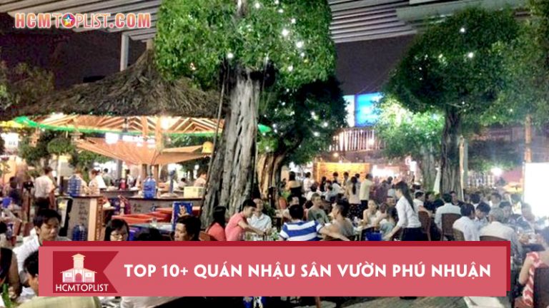 top-10-quan-nhau-san-vuon-phu-nhuan-noi-tieng-nhat