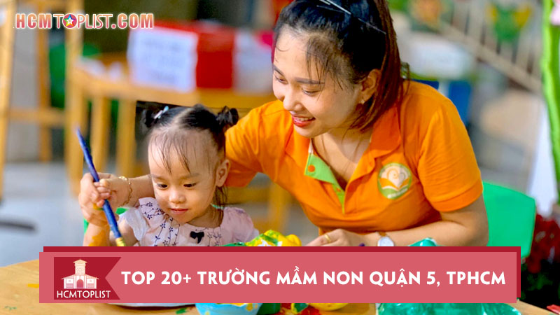 top-20-truong-mam-non-quan-5-tphcm-uy-tin-hang-dau