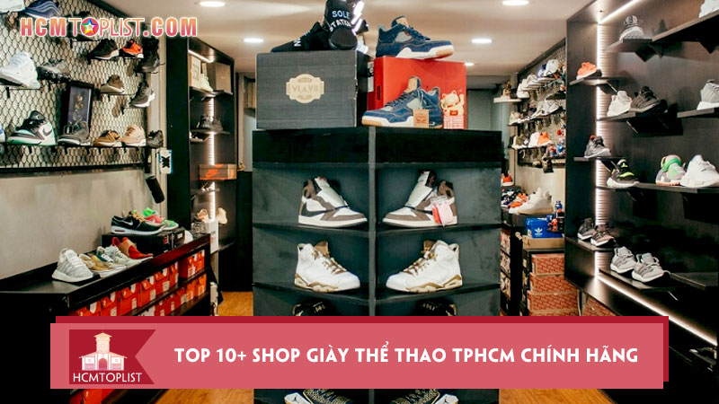 Top 10+ Shop giày thể thao TPHCM chính hãng đẹp giá rẻ | HCMtoplist