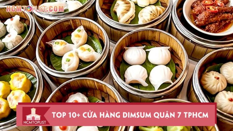 top-10-cua-hang-dimsum-quan-7-tphcm-ngon-liu-luoi