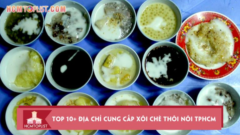 top-10-dia-chi-cung-cap-xoi-che-thoi-noi-tphcm-chat-luong