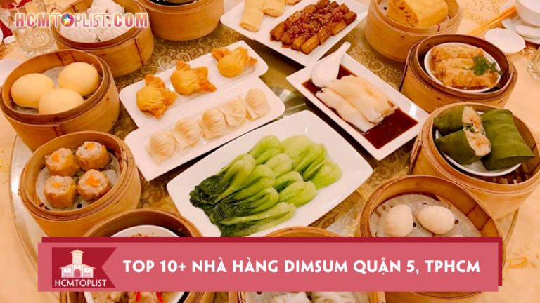 top-10-nha-hang-dimsum-quan-5-tphcm-noi-tieng-nhat