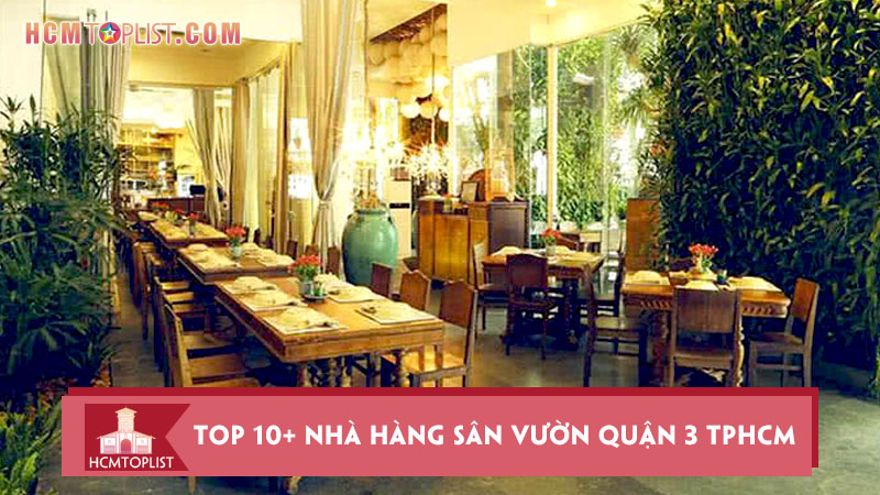 top-10-nha-hang-san-vuon-quan-3-tphcm-chat-luong-nhat