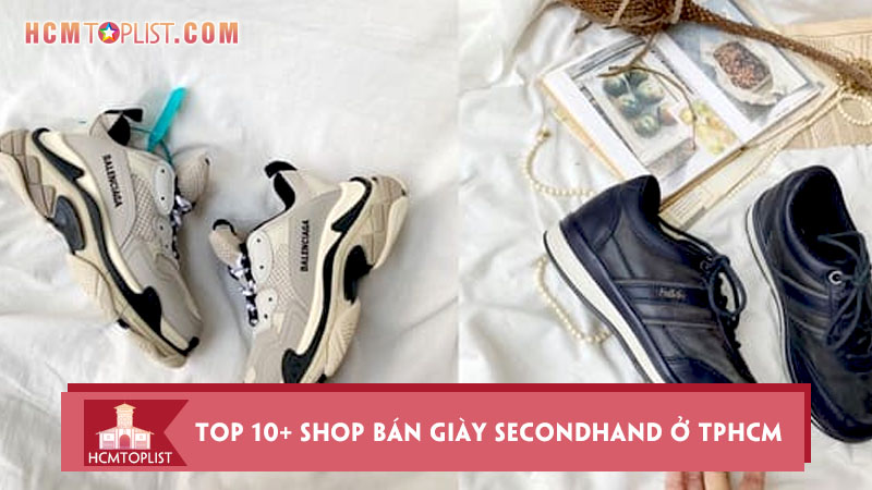 Top 10+ shop bán giày secondhand ở TPHCM | HCMtoplist.com