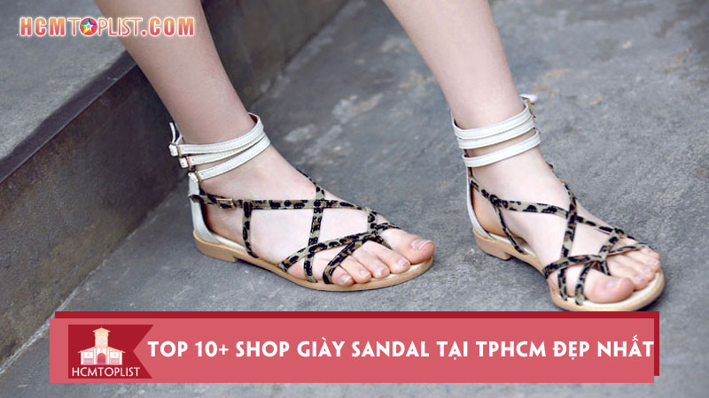 top-10-shop-giay-sandal-tai-tphcm-dep-nhat-hcmtoplist