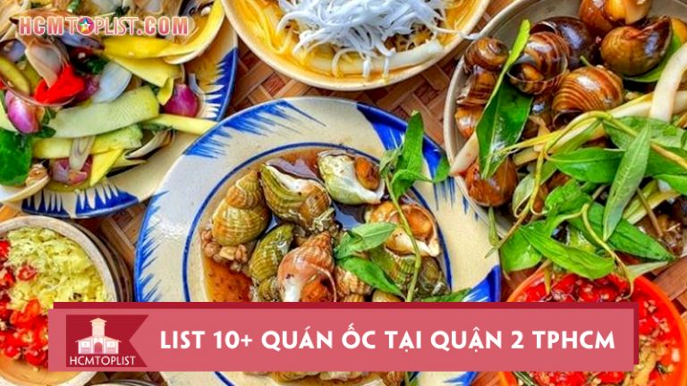 list-10-quan-oc-tai-quan-2-tphcm-ngon-kho-cuong