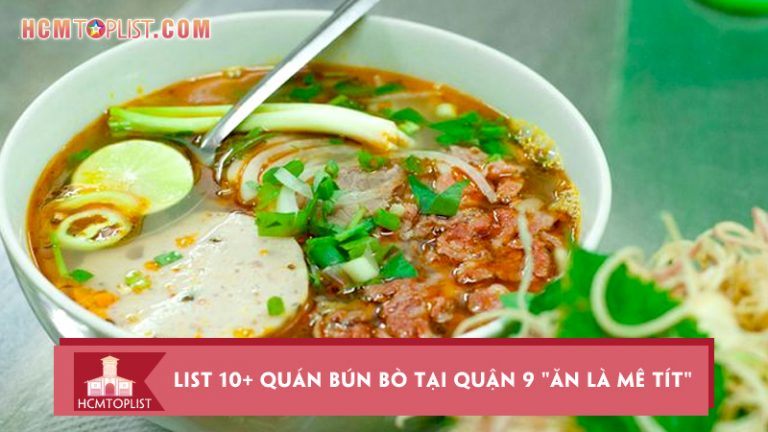 no-bung-cung-list-10-quan-bun-bo-tai-quan-9-an-la-me-tit