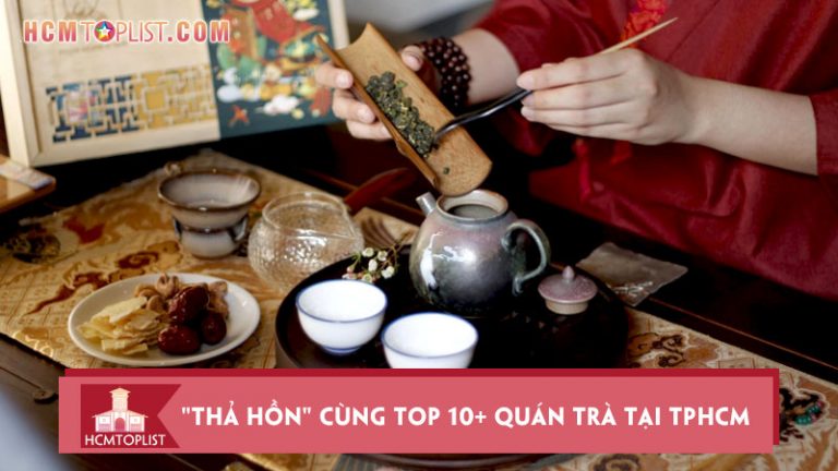 tha-hon-cung-top-10-quan-tra-tai-tphcm-cuc-yen-binh