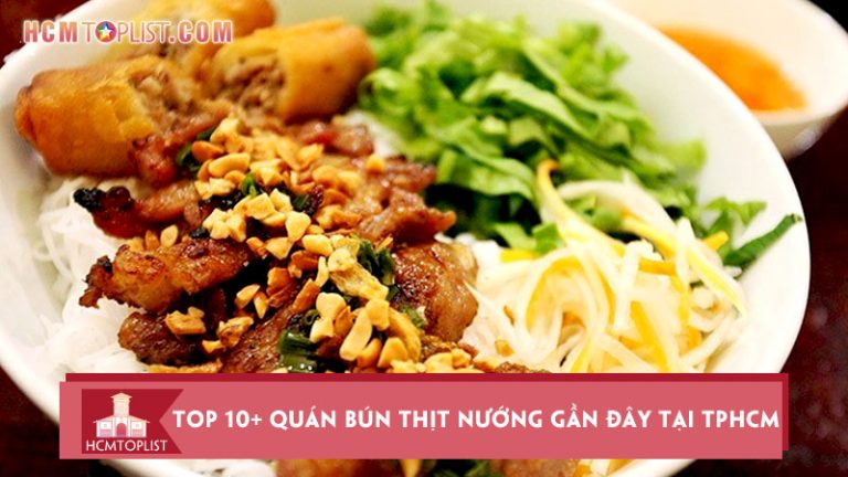 top-10-quan-bun-thit-nuong-gan-day-tai-tphcm-hcmtoplist