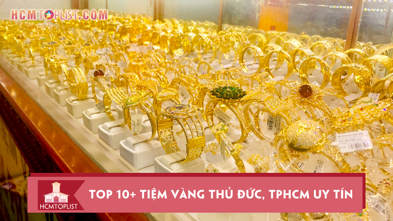 top-10-tiem-vang-thu-duc-tphcm-uy-tin-va-chat-luong