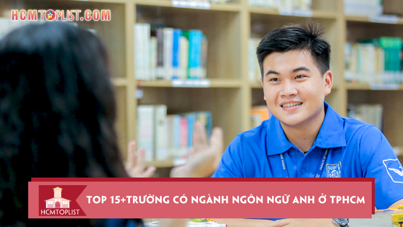 top-15-truong-co-nganh-ngon-ngu-anh-o-tphcm