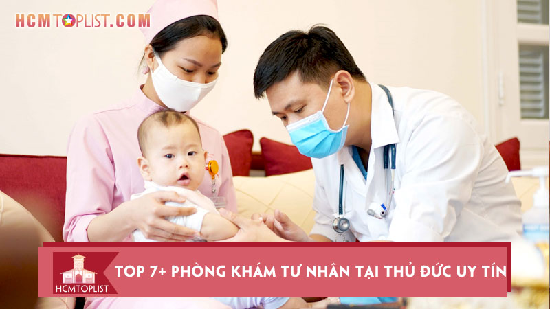 top-7-phong-kham-tu-nhan-tai-thu-duc-dang-tin-cay-hcmtoplist