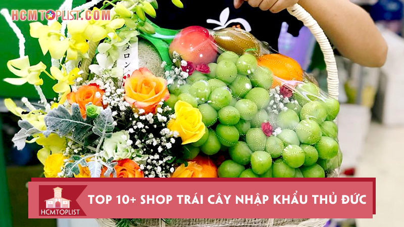 an-tam-cung-top-10-shop-trai-cay-nhap-khau-thu-duc
