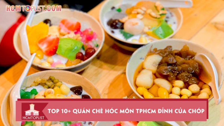 bat-mi-top-10-quan-che-hoc-mon-tphcm-dinh-cua-chopbat-mi-top-10-quan-che-hoc-mon-tphcm-dinh-cua-chopbat-mi-top-10-quan-che-hoc-mon-tphcm-dinh-cua-chop