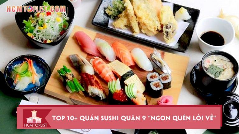 bat-mi-top-10-quan-sushi-quan-9-ngon-quen-loi-ve