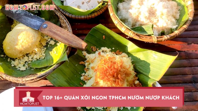 luu-ngay-top-16-quan-xoi-ngon-tphcm-nuom-nuop-khach