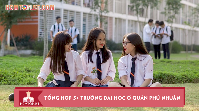 tong-hop-5-truong-dai-hoc-o-quan-phu-nhuan-chat-luong