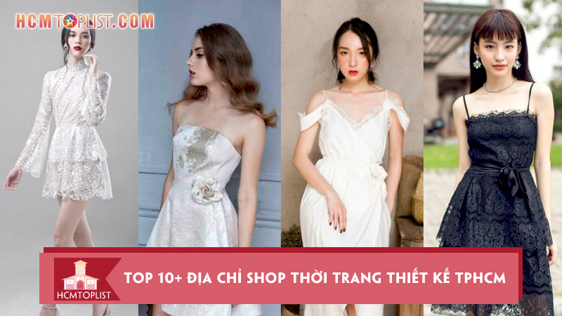Top 10+ địa chỉ shop thời trang thiết kế TPHCM “đỉnh của chóp”