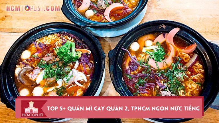 top-5-quan-mi-cay-quan-2-tphcm-ngon-nuc-tieng-nen-thu