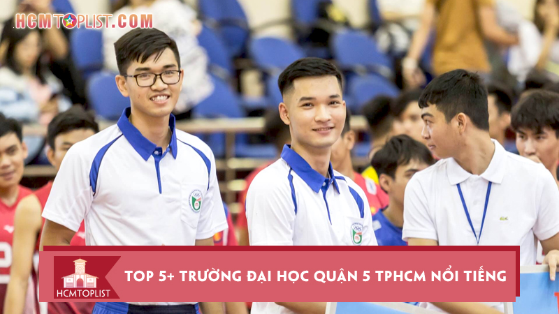 top-5-truong-dai-hoc-quan-5-tphcm-noi-tieng-hang-dau