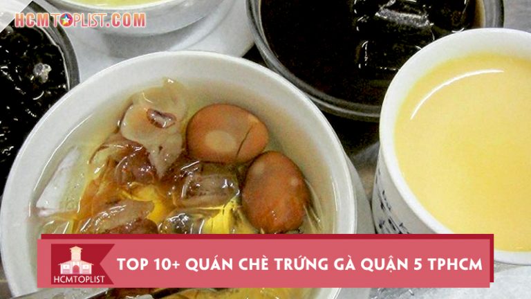 top-10-quan-che-trung-ga-quan-5-tphcm-an-la-me