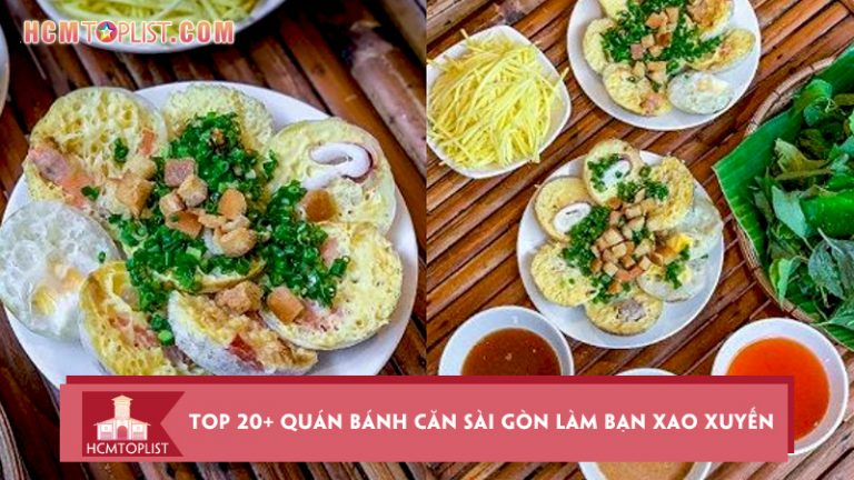 top-20-quan-banh-can-sai-gon-lam-ban-xao-xuyen