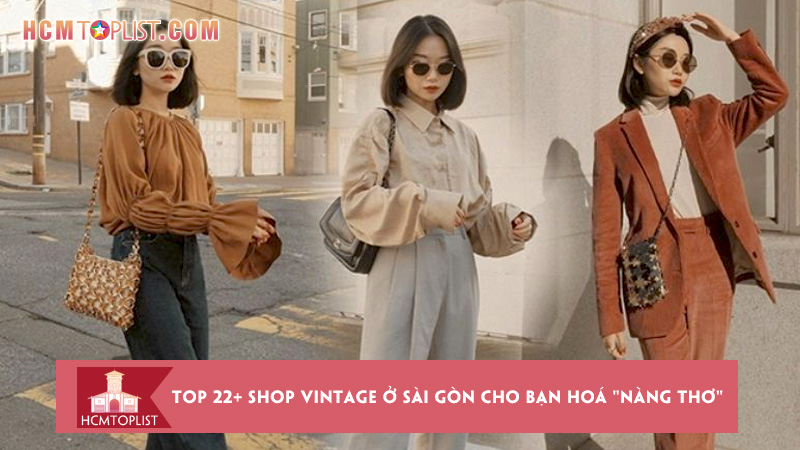 top-22-shop-vintage-o-sai-gon-cho-ban-hoa-nang-tho