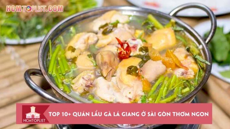 bat-mi-top-10-quan-lau-ga-la-giang-o-sai-gon-thom-ngon