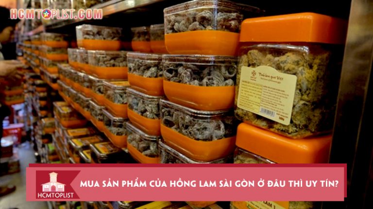 mua-san-pham-cua-hong-lam-sai-gon-o-dau-thi-uy-tin