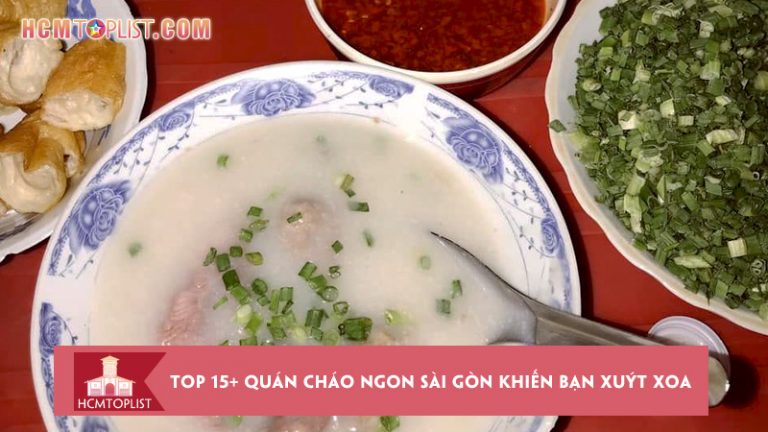 top-15-quan-chao-ngon-sai-gon-khien-ban-xuyt-xoa