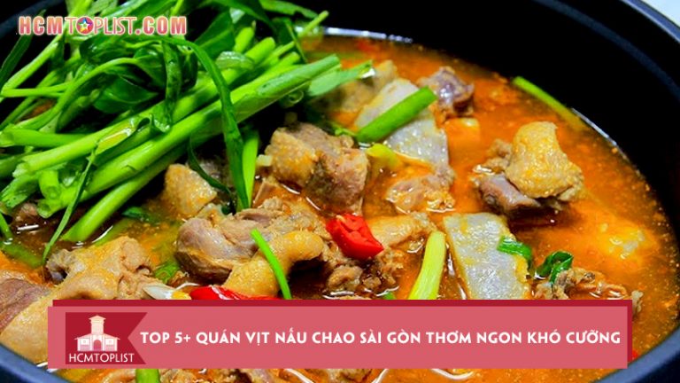 top-5-quan-vit-nau-chao-sai-gon-thom-ngon-kho-cuong