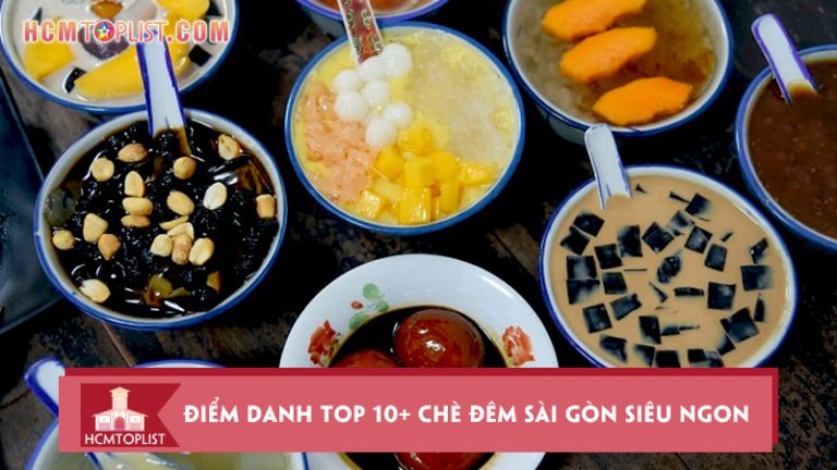 diem-danh-top-10-che-dem-sai-gon-sieu-ngon