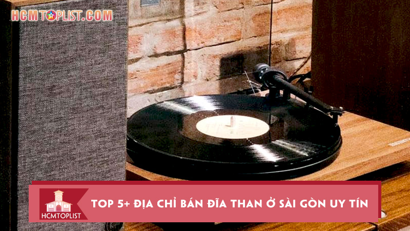 top-5-dia-chi-ban-dia-than-o-sai-gon-uy-tin-chat-luong